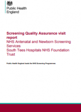 Screening Quality Assurance visit report: NHS Antenatal and Newborn Screening Services South Tees Hospitals NHS Foundation Trust